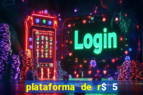 plataforma de r$ 5 jogo do tigrinho